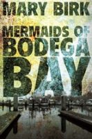 Mermaids of Bodega Bay By Mary Birk